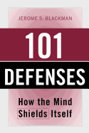 101 Defenses: How the Mind Shields Itself