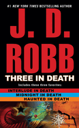 Three in Death: Midnight in Death, Interlude in Death, Haunted in Death
