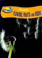 Flowers, Fruits, Seeds