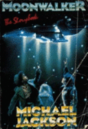 Moonwalker: The Storybook Original Story by Michael Jackson