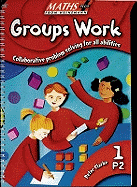 Maths Plus: Groups Work 1: Collaborative Problem Solving for All Abilities