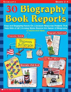 30 Biography Book Reports: Easy and Engaging Hands-On Literature Response Projects That Help Kids of All Learning Styles Explore the Genre of Biography