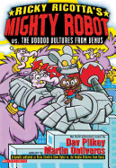 Ricky Ricotta's Mighty Robot vs. the Voodoo Vultures from Venus: Giant Robot vs. Voodoo Vultures from Venus