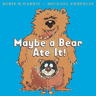 Maybe a Bear Ate It!