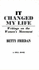 It Changed My Life
