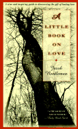 A Little Book on Love: A Wise and Inspiring Guide to Discover the Gift of Lasting Love