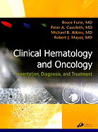 Clinical Hematology and Oncology: Presentation, Diagnosis, and Treatment