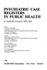 Psychiatric Case Registers in Public Health: Worldwide Inventory, 1960-1985