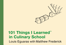 101 Things I Learned in Culinary School