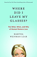Where Did I Leave My Glasses?: The What, When, and Why of Normal Memory Loss