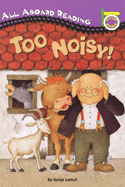 Too Noisy!