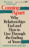 Coming Apart: Why Relationships End and How to Live Through the Ending of Yours