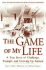 The Game of My Life: A True Story of Challenge, Triumph, and Growing Up Autistic