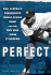 Perfect: Don Larsen's Miraculous World Series Game and the Men Who Made It Happen