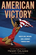 American Victory: Wrestling, Dreams and a Journey Toward Home