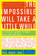 The Impossible Will Take a Little While: A Citizen's Guide to Hope in a Time of Fear