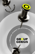 Group Genius: The Creative Power of Collaboration