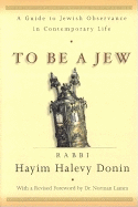 To Be a Jew: A Guide to Jewish Observance in Contemporary Life
