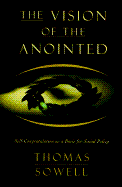 The Vision of the Anointed: Self-Congratulation as a Basis for Social Policy