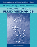 Student Solutions Manual and Student Study Guide to Fundamentals of Fluid Mechanics