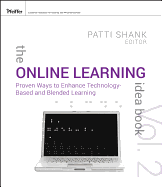 The Online Learning Idea Book: v. 2: Proven Ways to Enhance Technology-Based and Blended Learning