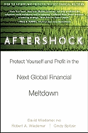 Aftershock: Protect Yourself and Profit in the Next Global Financial Meltdown
