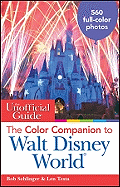 The Unofficial Guide The Color Companion to Walt Disney World