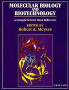 Molecular Biology and Biotechnology: A Comprehensive Desk Reference