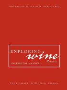Exploring Wine: The Culinary Institute of America's Complete Guide to Wines of the World