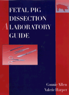 Fetal Pig Dissection: A Laboratory Guide