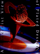 A Modernist View of Plated Desserts (Grand Finales)