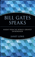Bill Gates Speaks: Insight from the World's Greatest Entrepreneur