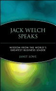 Jack Welch Speaks: Wisdom from the World's Greatest Business Leader