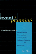 Event Planning: The Ultimate Guide to Successful Meetings, Corporate Events, Fund-Raising Galas, Conferences, Conventions, Incentives and Other Special Events