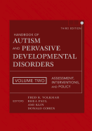 Handbook of Autism and Pervasive Developmental Disorders, Assessment, Interventions, and Policy