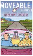 A Moveable Thirst: Tales and Tastes from a Season in Napa Wine Country