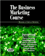 The Business Marketing Course: Managing in Complex Networks