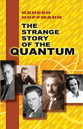 The strange story of the quantum.