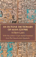 An Outline Dictionary of Maya Glyphs
