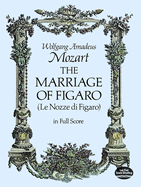 The marriage of Figaro : = [Die Hochzeit des Figaro = Le nozze di Figaro; komische Oper in vier Akten