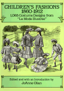 Children's Fashions, 1860-1912: 1,065 Costume Designs from 