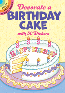 Decorate a Birthday Cake: With 50 Stickers