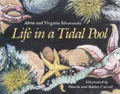 Life in a Tidal Pool Virginia Silverstein, Alvin Silverstein, Walter Carroll and Pamela Carroll