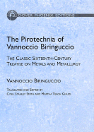 The Pirotechnia of Vannoccio Biringuccio: The Classic Sixteenth-Century Treatise on Metals and Metallurgy