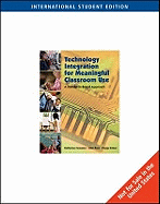 Technology Integration for Meaningful Classroom Use: A Standards-based Approach