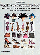 Fashion Accessories: The Complete 20th Century Sourcebook