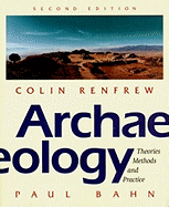 Archaeology: Theories, Methods and Practice