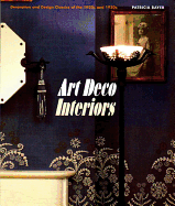 Art Deco Interiors: Decoration and Design Classics of the 1920s and 1930s