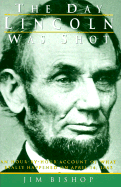 The Day Lincoln Was Shot Jim Bishop