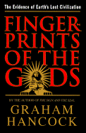 Fingerprints of the Gods: The Evidence of Earth's Lost Civilization